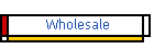 Wholesale